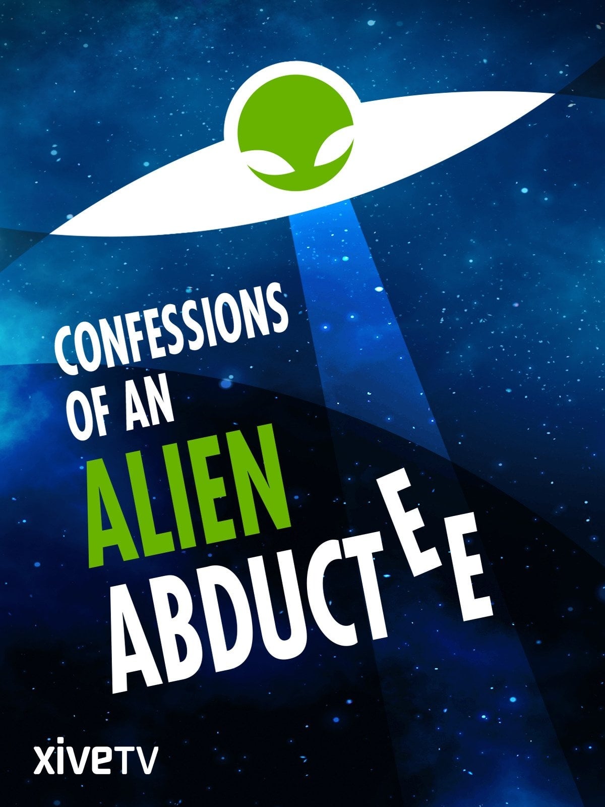 Постер Confessions Of An Alien Abductee